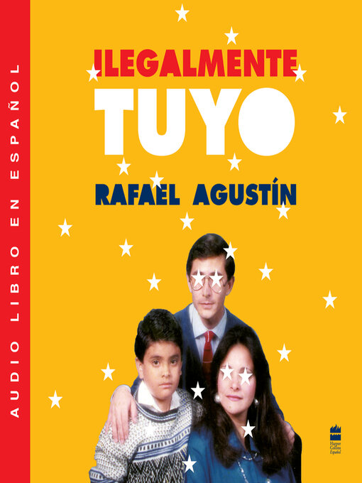 Title details for Illegally Yours \ Ilegalmente tuyo (Spanish edition) by Rafael Agustin - Available